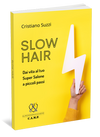SLOW HAIR!